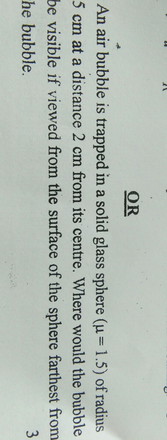 Question image for An air bubble is trapped in a solid sphere (refrac